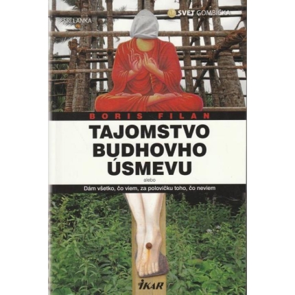 Tajomstvo Budhovho úsmevu alebo Dám všetko, čo viem, za polovičku toho, čo neviem