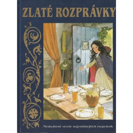 Zlaté rozprávky (Neskrátené verzie najznámejších rozprávok)