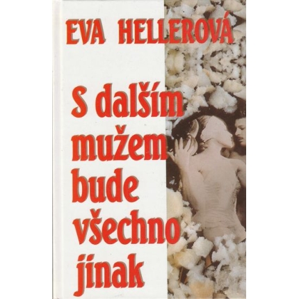 S dalším mužem bude všechno jinak