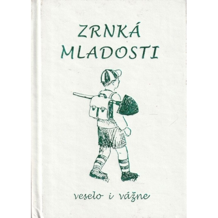 Zrnká mladosti veselo i vážne
