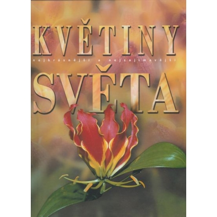 Květiny světa - Nejkrásnejší a nejzajímavější