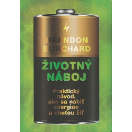 Životný náboj (Praktický návod, ako sa nabiť energiou a chuťou žiť)