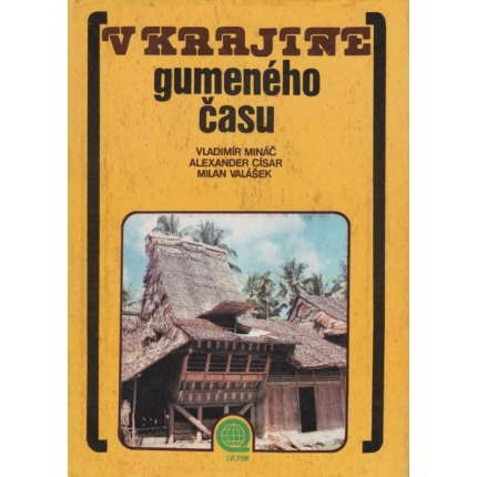 V krajine gumeného času (Expedícia po Indonézii z roku 1982)