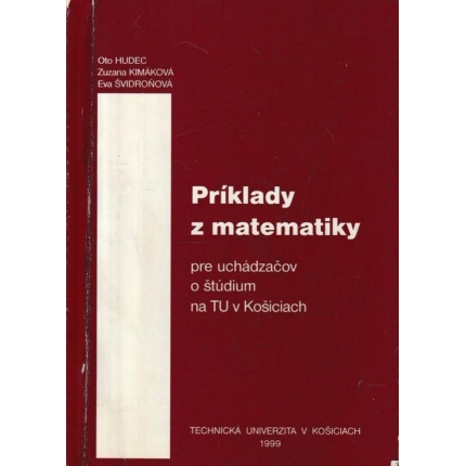 Príklady z matematiky pre uchádzačov o štúdium na TU v Košiciach