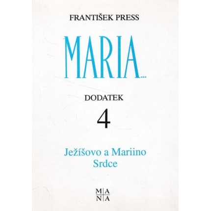 4. dodatek k publikaci Maria... Mariánská zjevení a poselství lidem 20. století (Ježíšovo a Mariino Srdce)