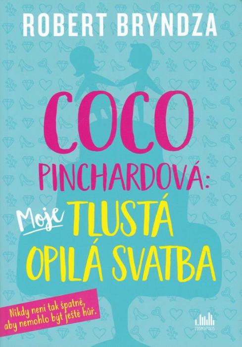 75285 Coco Pinchardová: Moje tlustá opilá svatba (Nikdy není tak špatně, aby nemohlo být ještě hůř.) – Obrázok 1