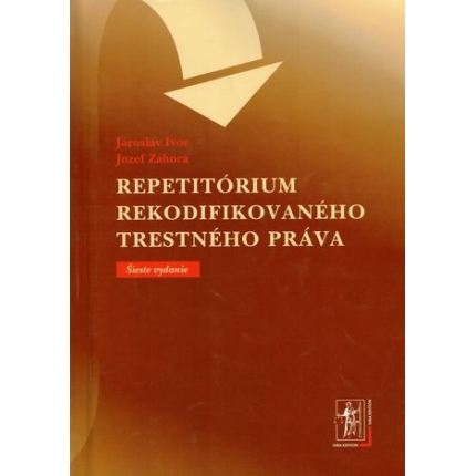 Repetetórium rekodifikovaného trestného práva ( siedme vydanie )