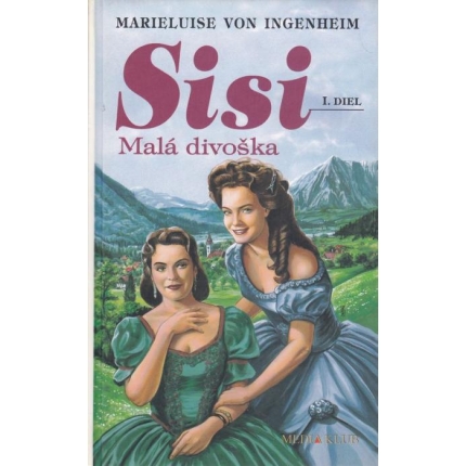 Sisi I. diel: Malá divoška