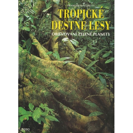 Tropické deštné lesy (Objevování zelené planety)