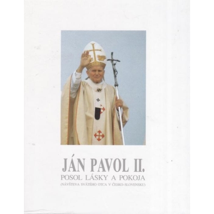 Ján Pavol II. - Posol lásky a pokoja