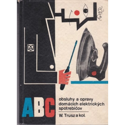 ABC obsluhy a opravy domácich elektrických spotrebičov