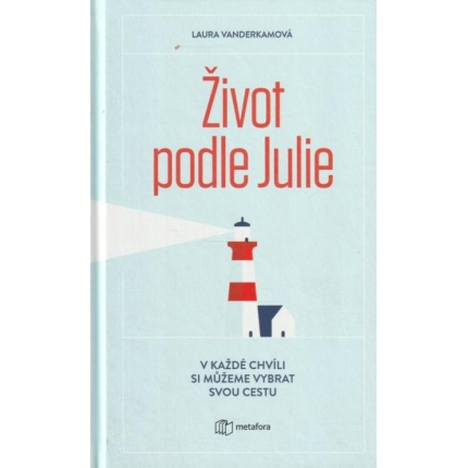 Život podle Julie (V každé chvíli si můžeme vybrat svou cestu)