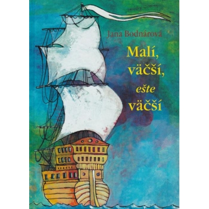Malí, väčší, ešte väčší