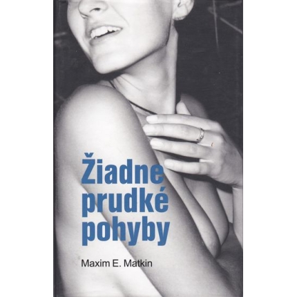 Žiadne prudké pohyby