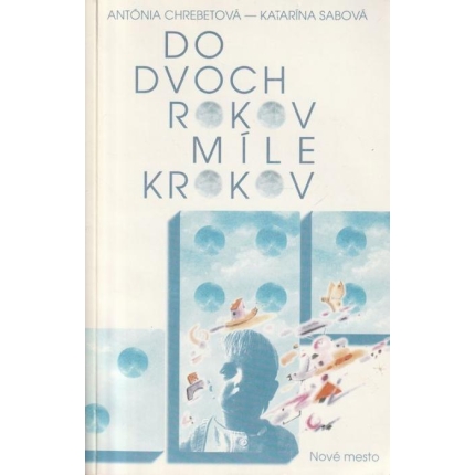 Do dvoch rokov míle krokov