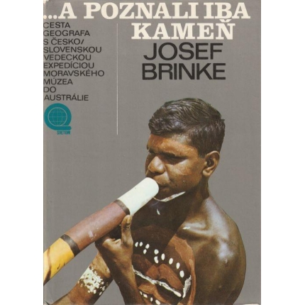 ...a poznali iba kameň (Cesta geografa s československou vedeckou expedíciou Moravského múzea do Austrálie
