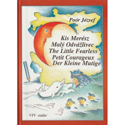 Kis Merész / Malý Odvážlivec / The Little Fearless / Petit Courageux / Der Kleine Mutige