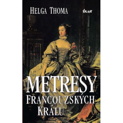 metresy francouzskych kralu helga thoma