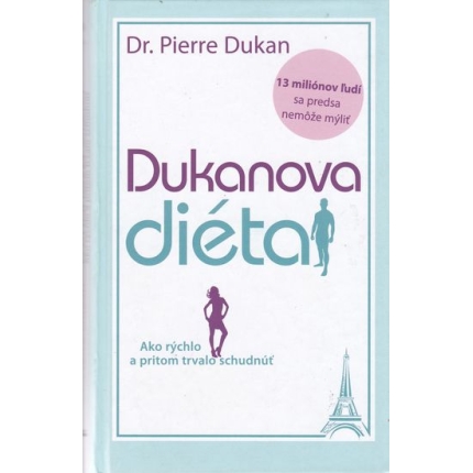 Dukanova diéta (Ako rýchlo a pritom trvalo schudnúť)