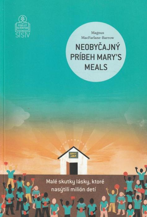 89216 Neobyčajný príbeh Mary´s Meals (Malé skutky lásky, ktoré nasýtili milión detí) – Obrázok 1