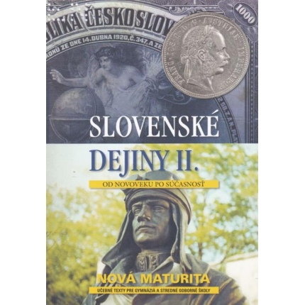 Slovenské dejiny II. - Od novoveku po súčasnosť (Nová maturita - učebé texty pre gymnáziá a SOŠ)