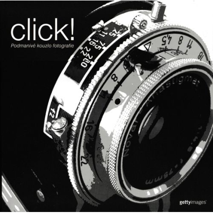 Click! (Podmanivé kouzlo fotografie)