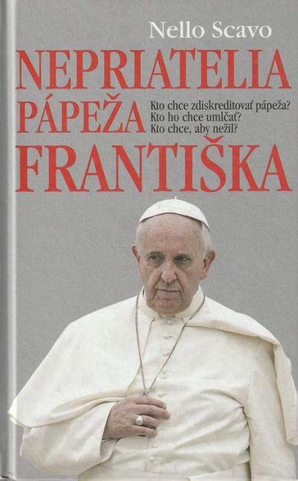 89687 Nepriatelia pápeža Františka (Kto chce zdiskreditovať pápeža? Kto ho chce umlčať? Kto chce, aby nežil?) – Obrázok 1