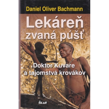 Lekáreň zvaná poušť - Doktor Kuvare a tajomstvá krovákov