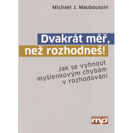 Dvakrát měř, než rozhodneš!