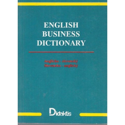 English Business Dictionary (Anglicko - slovenský a slovensko - anglický)