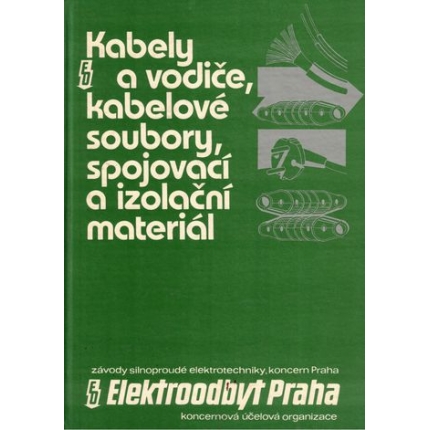 Kabely a vodiče, kabelové soubory, spojovací a izolační materiál