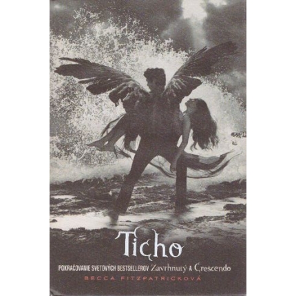 Ticho (Pokračovanie svetových bestsellerov Zavrhnutý a Crescendo)