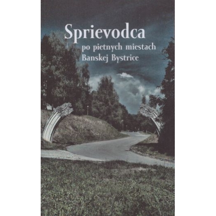 Sprievodca po pietnych miestach Banskej Bystrice