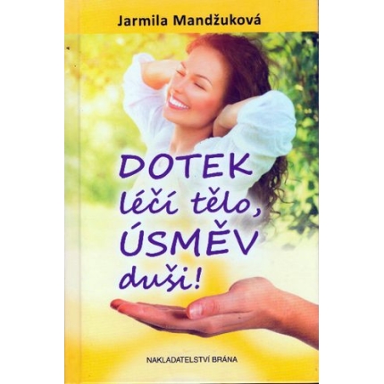 Dotek léčí tělo, úsměv duši!