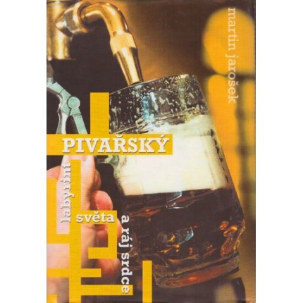 Pivařský labyrint světa a ráj srdce