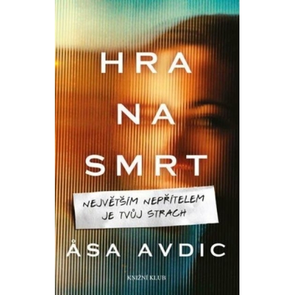 Hra na smrt (Největším nepřítelem je tvůj strach)