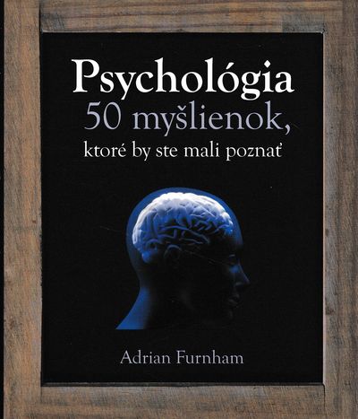 psychologia Psychológia (50 myšlienok, ktoré by ste mali poznať) – Obrázok 1