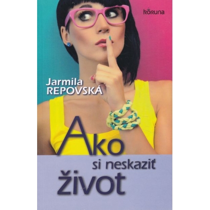 Ako si neskaziť život