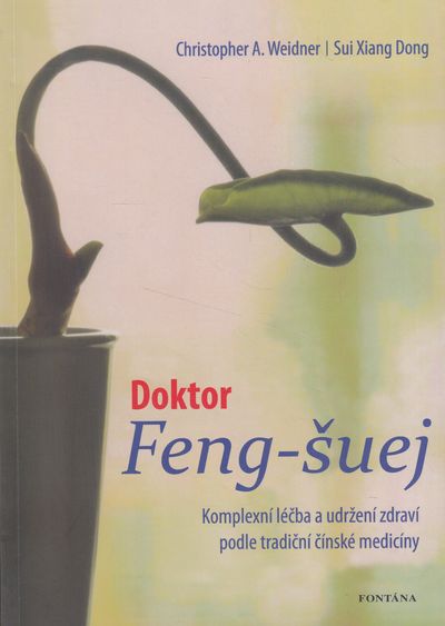 doktor Doktor Feng - šuej (Komplexní léčba a udržení zdraví podle tradiční čínské medicíny) – Obrázok 1