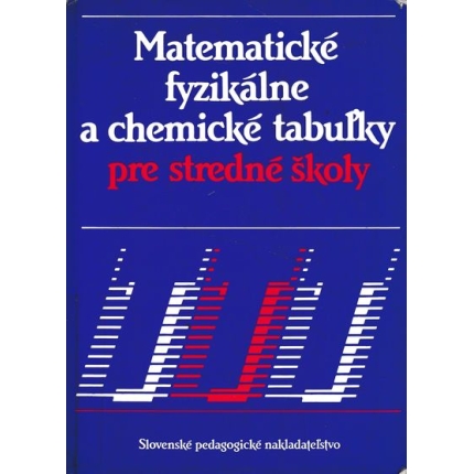 Matematické, fyzikálne a chemické tabuľky pre stredné školy