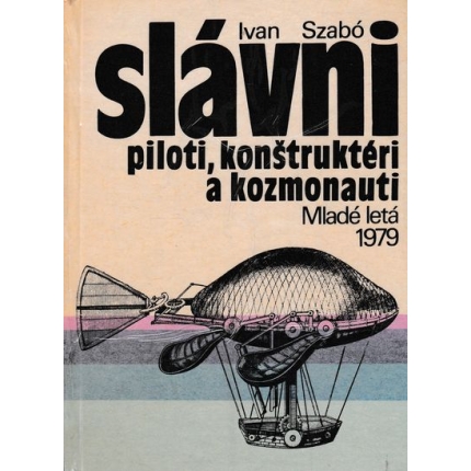 slavni piloti konstrukteri a kozmonauti ivan szabo