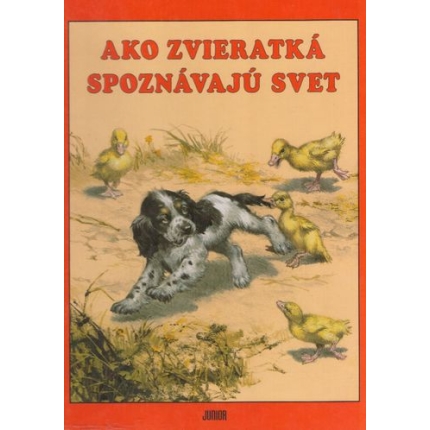 kniha ako zvieratka spoznavaju svet junior