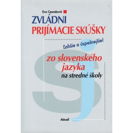 zvladni prijimacie skusky zo slovenskeho jazyka na sterdne skoly cesnakova