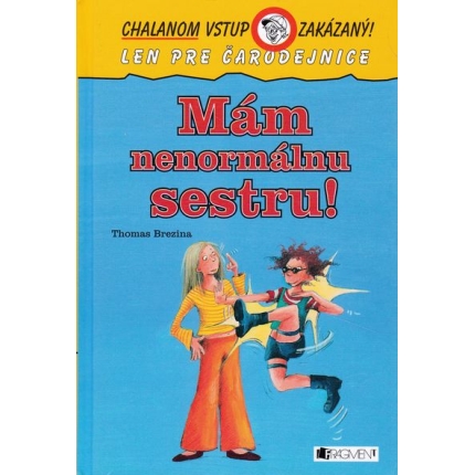 mam nenormalnu sestru brezina