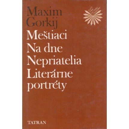 mestiaci na dne nepriatelia literarne portrety maxim gorkij