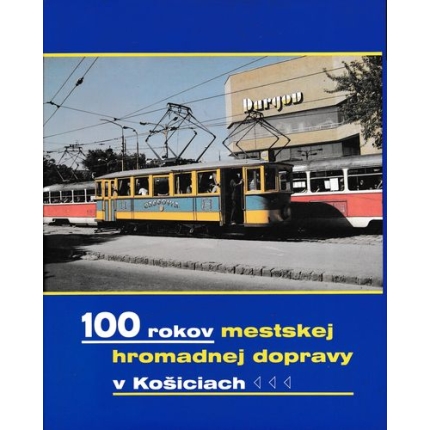 100 rokov mestskej hromadnej dopravy v kosiciach gajdos