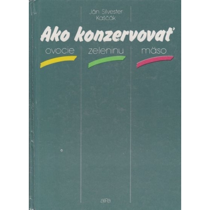 ako konzervovat ovocie zeleninu maso kascak