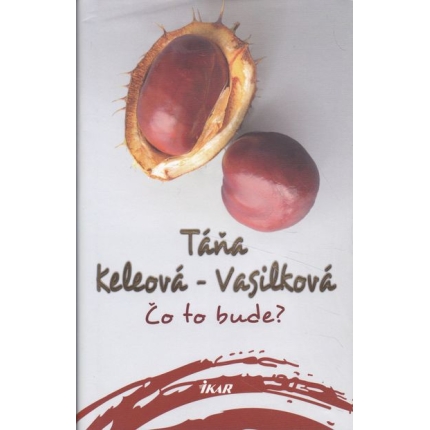 co to bude keleova vasilkova