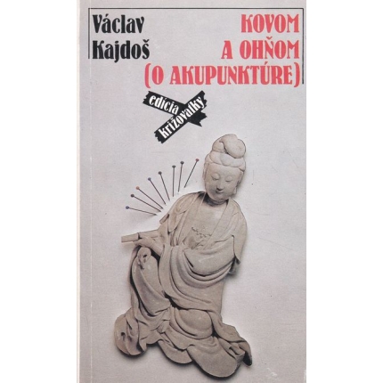 kovom a ohnom o akupunkture kajdos