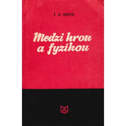 medzi hrou a fyzikou kostic